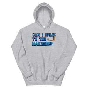 Can I speak to the manager hoodie.