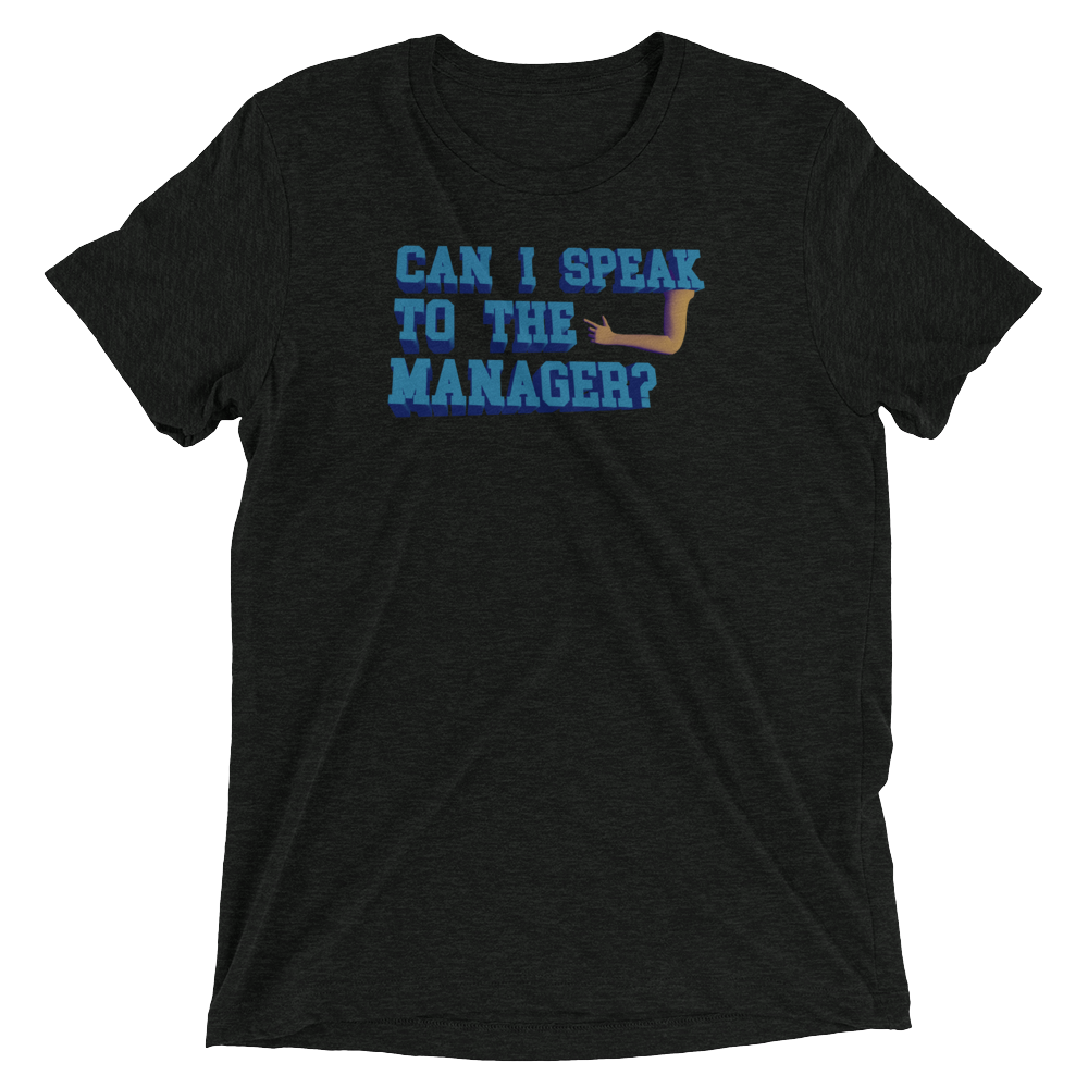 Manager please t-shirt.